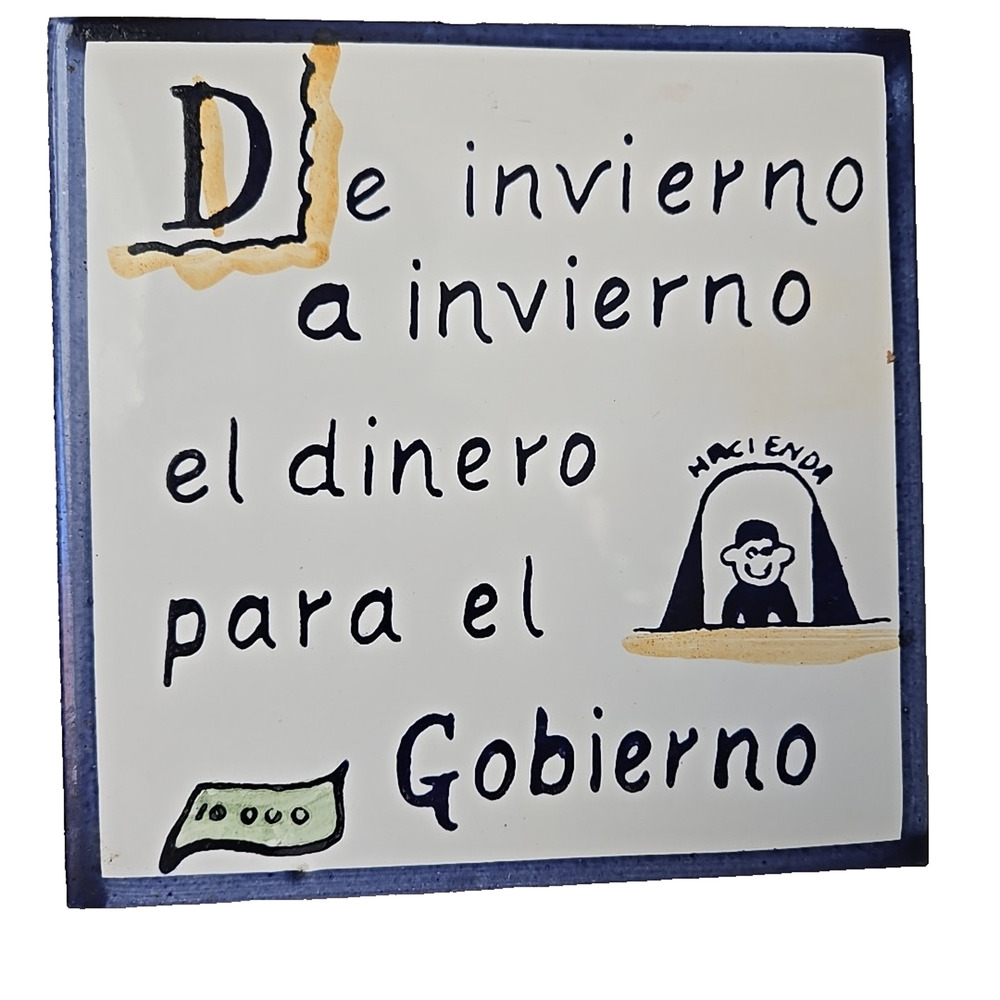 Vtg Spanish Humor Painted Ceramic 6” Tile Winter‎ to Winter Money for Government